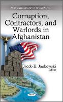 Book Cover for Corruption, Contractors & Warlords in Afghanistan by Jacob E Jankowski