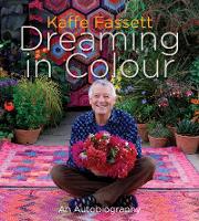 Book Cover for Kaffe Fassett Dreaming in Colour by Kaffe Fassett