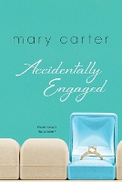 Book Cover for Accidentally Engaged by Mary Carter