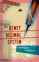 Book Cover for The Dewey Decimal System by Nathan Larson