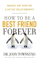 Book Cover for HOW TO BE A BEST FRIEND FOREVER by John Townsend