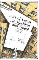 Book Cover for Acts of Logos in Pushkin and Gogol by Kathleen Scollins