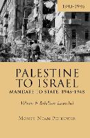 Book Cover for Palestine to Israel: Mandate to State, 1945-1948 (Volume I) by Monty Noam Penkower