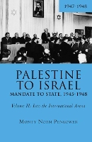 Book Cover for Palestine to Israel: Mandate to State, 1945-1948 (Volume II) by Monty Noam Penkower