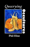 Book Cover for Queerying Occultures: Essays from Enfolding Vol. 1 by Phil Hine