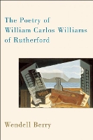 Book Cover for The Poetry Of William Carlos Williams Of Rutherford by Wendell Berry