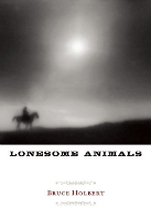 Book Cover for Lonesome Animals by Bruce Holbert