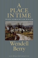 Book Cover for A Place In Time by Wendell Berry