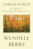 Book Cover for A Small Porch by Wendell Berry