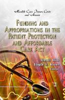 Book Cover for Funding & Appropriations in the Patient Protection & Affordable Care Act by Ismael Hills