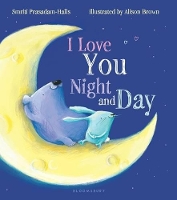 Book Cover for I Love You Night and Day by Smriti Prasadam-Halls