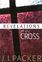 Book Cover for Revelations of the Cross by J I Packer