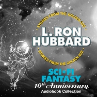 Book Cover for Sci-Fi Fantasy 10th Anniversary Audioook Collection by L. Ron Hubbard