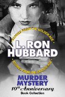 Book Cover for Murder Mystery 10th Anniversary Book Collection (False Cargo, Hurricane, Mouthpiece and The Slickers) by L. Ron Hubbard