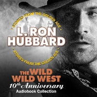 Book Cover for The Wild Wild West 10th Anniversary Audiobook Collection by L. Ron Hubbard