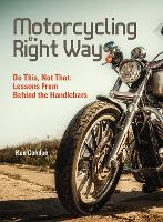 Book Cover for Motorcycling the Right Way by Ken Condon