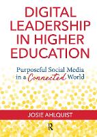 Book Cover for Digital Leadership in Higher Education by Josie Ahlquist