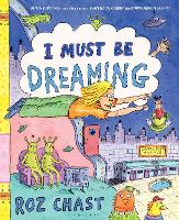 Book Cover for I Must Be Dreaming by Roz Chast