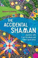 Book Cover for The Accidental Shaman by Howard G. Charing, Stephan V. Beyer