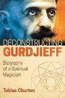 Book Cover for Deconstructing Gurdjieff by Tobias Churton