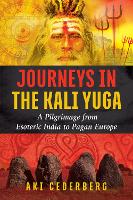 Book Cover for Journeys in the Kali Yuga by Aki Cederberg