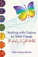 Book Cover for Working with Chakras for Belief Change by Nikki Gresham-Record