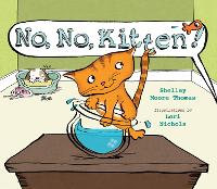 Book Cover for No, No, Kitten! by Shelley Moore Thomas