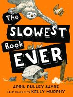 Book Cover for The Slowest Book Ever by April Pulley Sayre