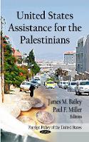 Book Cover for United States Assistance for the Palestinians by James Bailey