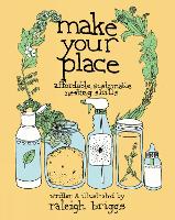 Book Cover for Make Your Place by Raleigh Briggs