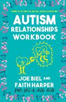 Book Cover for The Autism Relationships Workbook by Joe Biel, Faith G. Harper