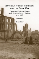 Book Cover for Southern Women Novelists and the Civil War by Sharon Talley