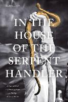 Book Cover for In the House of the Serpent Handler by Julia C. Duin