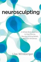 Book Cover for Neurosculpting by Lisa Wimberger