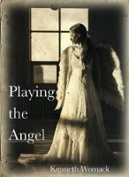 Book Cover for Playing the Angel by Kenneth Womack