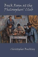 Book Cover for Back Room at the Philosophers' Club by Christopher Buckley