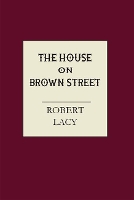 Book Cover for The House on Brown Street by Robert Lacy