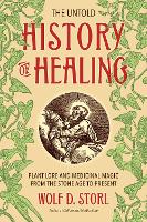 Book Cover for The Untold History of Healing by Wolf D. Storl