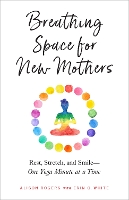 Book Cover for Breathing Space for New Mothers by Alison Rogers, Erin White