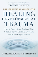 Book Cover for The Practical Guide for Healing Developmental Trauma by Laurence Heller, Brad Kammer