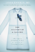 Book Cover for The Anatomy of a Calling by Lissa, M.D. Rankin