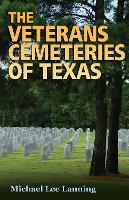 Book Cover for The Veterans Cemeteries of Texas by Michael Lee Lanning