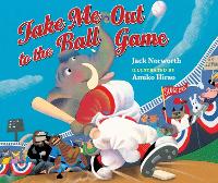 Book Cover for Take Me Out to the Ball Game by Jack Norworth, Jack Norworth