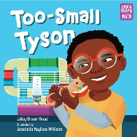 Book Cover for Too-Small Tyson by JaNay BrownWood, Anastasia Magloire Williams