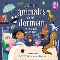 Book Cover for Los animales no se dormian/The Animals Would Not Sleep, Los animales no se dormian by Sara Levine, Marta Álvarez Miguéns