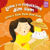 Book Cover for Luna y su riquísimo dim sum / Luna's Yum Yum Dim Sum, Luna's Yum Yum Dim Sum by Natasha Yim, Violet Kim