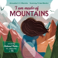 Book Cover for I Am Made of Mountains by Alexandra S. D. Hinrichs