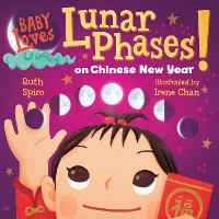 Book Cover for Baby Loves Lunar Phases on Chinese New Year! by Ruth Spiro