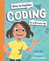 Book Cover for How to Explain Coding to a Grown-Up by Ruth Spiro