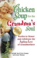 Book Cover for Chicken Soup for the Grandma's Soul by Jack The Foundation for SelfEsteem Canfield, Mark Victor Hansen, Leann Thieman